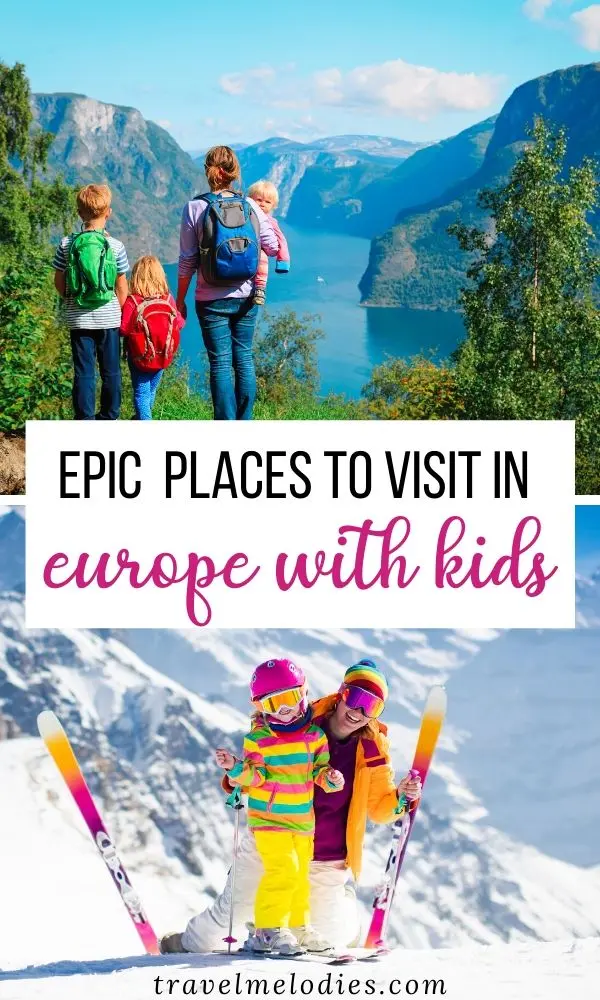 epic places to visit in europe with kids